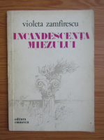 Violeta Zamfirescu - Incandescenta miezului