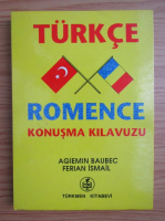 Agiemin Baubec - Turkce-romence. Konusma kilavuzu