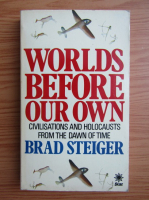 Brad Steiger - Worlds before our own