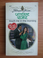 Catherine George - Touch me in the morning