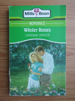 Catherine Spencer - Winter roses