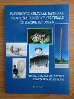 Corina Mihaela Baltatescu - Patrimoniul cultural national. Protectia bunurilor culturale in spatiul european