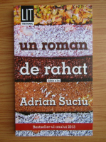 Dorin Adrian Suciu - Un roman de rahat