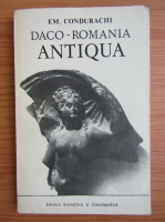 Anticariat: Emil Condurachi - Daco-Romania antiqua