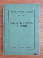 Grigore Popa - Tehnica culturilor forestiere, volumul 3. Impaduriri