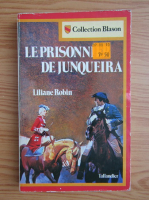 Liliane Robin - Le prisonnier de Junqueira
