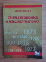 Marin Badea - Crizele economice. O retrospectiva istorica