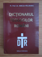 Mircea Pacurariu - Dictionarul teologilor romani