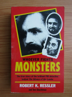 Robert K. Ressler - Whoever fights monsters