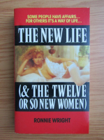 Ronnie Wright - The new life and the twelve or so new women