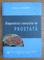 Valentin Ambert - Diagnosticul cancerului de prostata