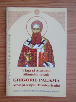Viata si acatistul sfantului ierarh Grigorie Palama, Arhiepiscopul Tesalonicului