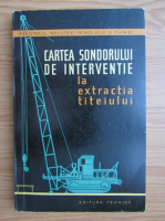 Cartea sondorului de interventie la extractia titeiului