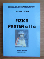 Cristian I. Toma - Fizica (volumul 2)