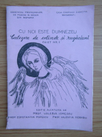 Cu noi este Dumnezeu. Culegere de colinde si rugaciuni. Caiet nr. 1
