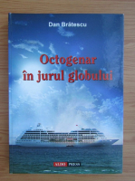 Dan Bratescu - Octogenar in jurul globului