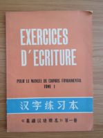 Exercices d'ecriture pour le manuel de chinois fondamental (volumul 1)