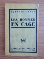 Francis Carco - Les hommes en cage (1936)