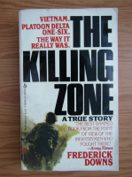 Frederick Downs - The killing zone. My life in the Vietnam War