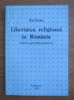 Ilie Fonta - Libertatea religioasa in Romania