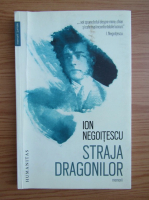 Ion Negoitescu - Straja dragonilor. Memorii 1921-1941