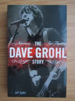 Jeff Apter - The Dave Grohl story. Nirvana, Foo Fighters
