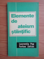 Laurentiu Pop - Elemente de ateism stiintific