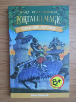 Mary Pope Osborne - Portalul magic, volumul 2. Cavalerul misterios