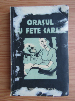 Radu Tudoran - Orasul cu fete sarace (1940)