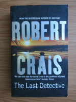 Robert Crais - The last detective