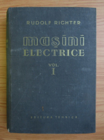 Rudolf Richter - Masini electrice (volumul 1)