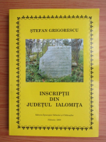 Stefan Grigorescu - Inscriptii din judetul Ialomita