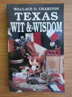 Wallace O. Chariton - Texas wit and wisdom