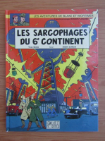 Yves Sente - Les sarcophages du 6e continent, volumul 1. La menace universelle