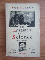 Abbe Moreux - Les enigmes de la science (volumul 2, 1926)