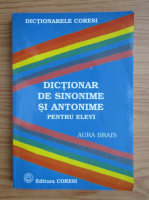 Aura Brais - Dictionar de sinonime si antonime pentru elevi