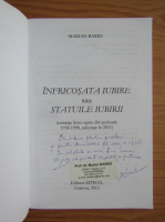 Barbu Marian - Infricosata iubire sau statuile iubirii (cu autograful autorului)