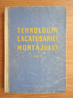 C. Chivulescu, Ch. Ionescu - Tehnologia lacatusariei si montajului (volumul 1)