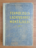 C. Chivulescu, Ch. Ionescu - Tehnologia lacatusariei si montajului (volumul 2)