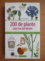 Carole Minker - 200 de plante care ne vor binele
