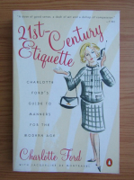 Charlotte Ford - 21st century etiquette. Guide to manners for the modern age