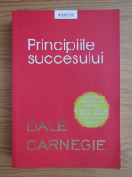 Dale Carnegie - Principiile succesului