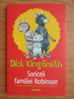 Dick King Smith - Soriceii familiei Robinson