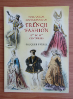 Full color sourcebook of french fashion, 15th to 19th centuries