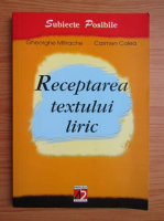 Gheorghe Mitrache - Receptarea textului liric