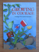 Growing in courage. Stories for young readers