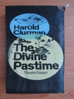 Harold Clurman - The divine pastime