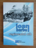 Ioan Barbu - Regimentul alb