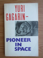 Iuri Gagarin - Pioneer in space