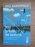 Jill Santopolo - Mai presus de cuvinte